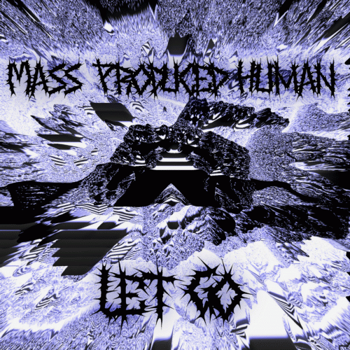 Mass Produced Human : Let Go